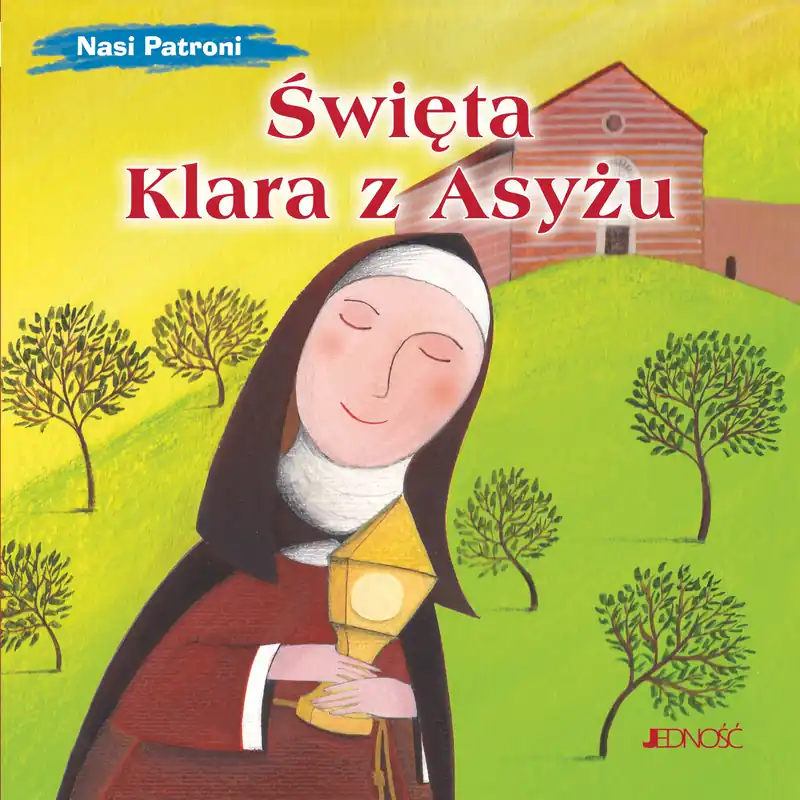 Święta Klara z Asyżu (seria: Nasi Patroni)