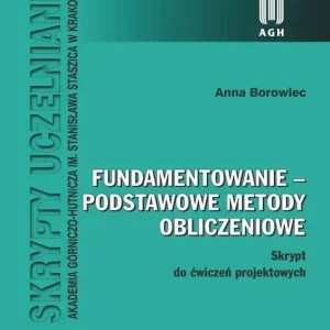 Fundamentowanie - podstawowe metody obliczeniowe. Skrypt do ćwiczeń projektowych