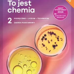 NOWA To jest chemia 2 Podręcznik Zakres podstawowy Liceum Technikum
