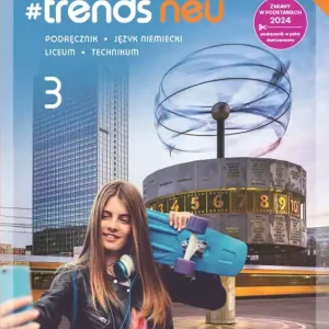 #trends neu 3 Język niemiecki Podręcznik Liceum Technikum