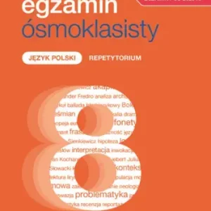 Teraz egzamin ósmoklasisty Język polski Repetytorium Szkoła podstawowa