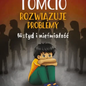 Tomcio rozwiązuje problemy Wstyd i nieśmiałość