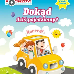 Dokąd dziś pojedziemy. Ach, te pojazdy. Activity z naklejkami