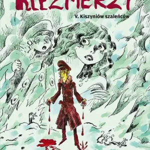 Kiszyniów szaleńcow. Klezmerzy. Tom 5