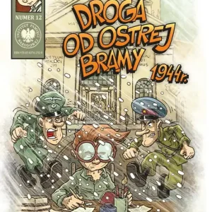 Droga od Ostrej Bramy 1944 r. Wojenna odyseja Antka Srebrnego 1939-1946
