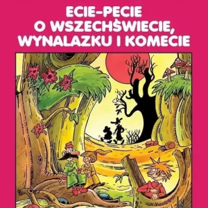 Ecie-Pecie o wszechświecie, wynalazku i komecie