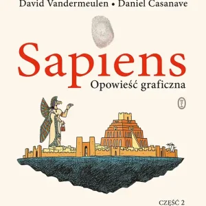 Sapiens. Opowieść graficzna Filary cywilizacji. Tom 2