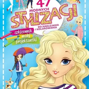 47 modnych stylizacji. szkicownik małej projektant