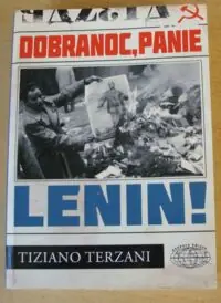 Terzani Tiziano Dobranoc, panie Lenin! /Naokoło Świata/