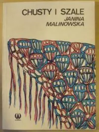 Malinowska Janina Chusty i szale.