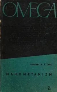 Gibb Hamilton A.R. Mahometanizm. Przegląd historyczny. /Omega 27/