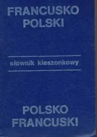 Jedlińska Anna, Szwykowski Ludwik, Tomalak Jerzy Kieszonkowy słownik francusko-polski, polsko-francuski.