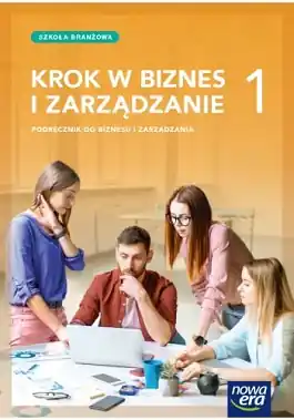 Krok w biznes i zarządzanie 1. Podręcznik. Szkoła branżowa I stopnia
