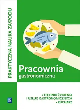 Pracownia gastronomiczna. Sporządzanie potraw i napojów