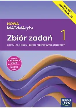 Nowa matematyka 1. Zbiór zadań. Zakres podstawowy i rozszerzony. Edycja 2024