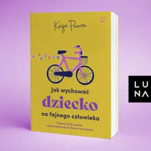 Jak wychować dziecko na fajnego człowieka