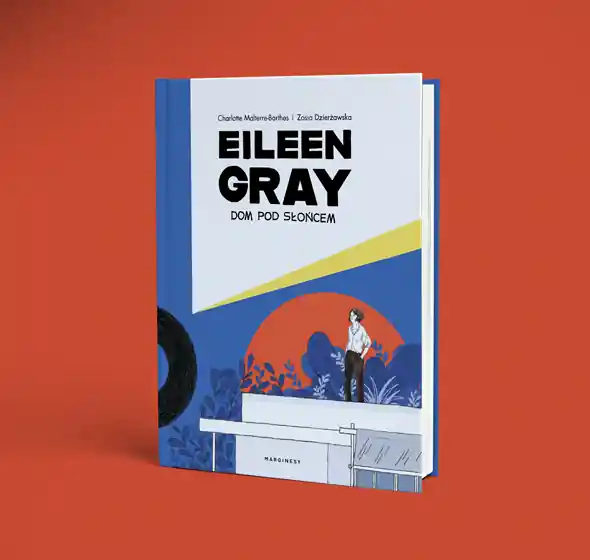 Eileen Gray. Dom pod słońcem