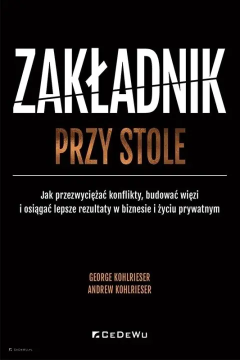 Zakładnik przy stole. Jak przezwyciężać konflikty
