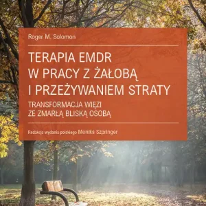 Terapia EMDR w pracy z żałobą i przeżywaniem straty