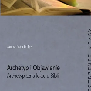 Archetyp i Objawienie. Archetypiczna lektura Biblii