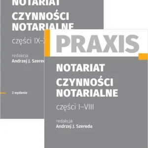 Notariat. Czynności notarialne. Tom 1-2. Praxis