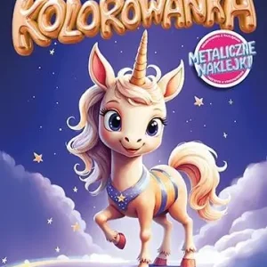 Kolorowanka. Jednorożce z naklejkami metalicznymi