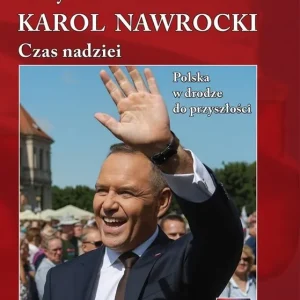 Prezydent. Karol Nawrocki. Czas Nadziei