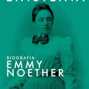 Mentorka Einsteina.. Biografia Emmy Noether