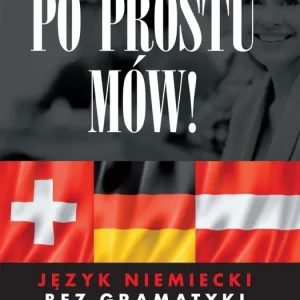 Po prostu mów! Język niemiecki bez gramatyki ćw