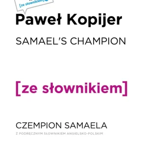 Samael`s Champion. Czempion Semaela z podręcznym słownikiem angielsko-polskim