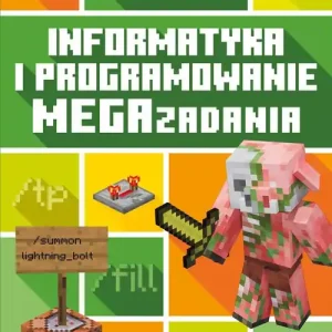 Minecraft. Informatyka i programowanie. Megazadania. 7-11 lat