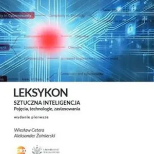 Leksykon Sztuczna inteligencja Pojęcia technologie zastosowania