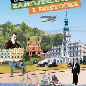 Sekrety Zamojszczyzny i Roztocza