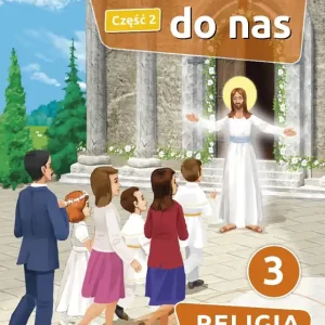 Jezus przychodzi do nas. Podręcznik dla klasy 3. Część 2