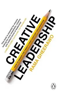 Creative Leadership. How to Design the 21st-century Organisation
