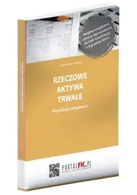 Rzeczowe aktywa trwałe Przykłady księgowań. Stan prawny styczeń 2025