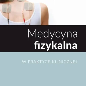 Medycyna fizykalna w praktyce klinicznej