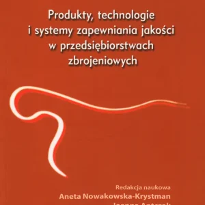 Produkty, technologie i systemy zarządzania jakości w przedsiębiorstwach zbrojeniowych