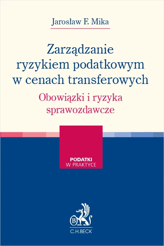 Zarządzanie ryzykiem podatkowym w cenach transferowych. Obowiązki i ryzyka sprawozdawcze