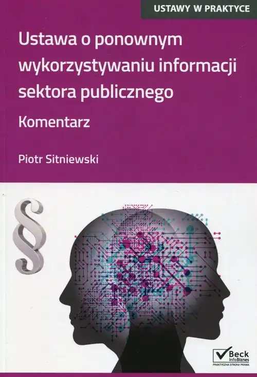 Ustawa o ponownym wykorzystaniu informacji sektora publicznego. Komentarz