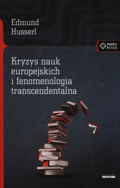 Kryzys nauk europejskich i fenomenologia transcendentalna