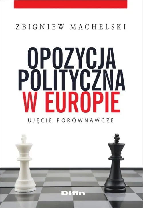Opozycja polityczna w Europie. Ujęcie porównawcze