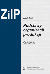 Podstawy organizacji produkcji. Ćwiczenia