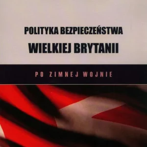 Polityka bezpieczeństwa Wielkiej Brytanii po zimnej wojnie