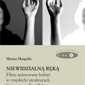 Niewidzialną ręką. Filmy animowane kobiet w (męskich) strukturach kinematografii w Polsce