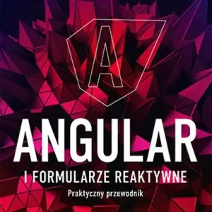 Angular i formularze reaktywne. Praktyczny przewodnik