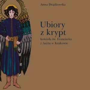 Ubiory z krypt kościoła św. Franciszka z Asyżu w Krakowie