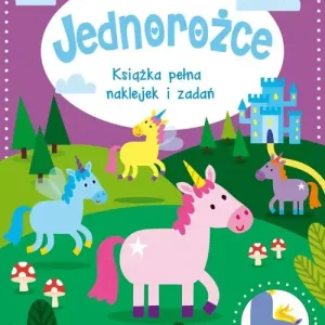 Jednorożce Książka pełna naklejek i zadań