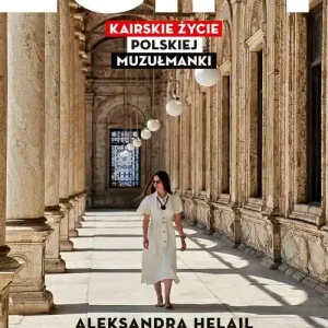 Egipt Kairskie życie polskiej muzułmanki