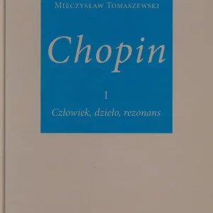 Chopin. Człowiek-dzieło-rezonans